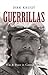 Guerrillas: War and Peace i...
