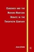 Eugenics and the Nature-Nurture Debate in the Twentieth Century