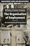 The Organisation of Employment: An International Perspective The Organisation of Employment: An International Perspective
