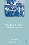Rethinking the History of American Education