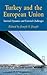Turkey and the European Union: Internal Dynamics and External Challenges