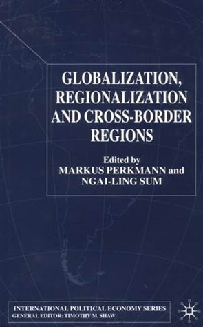 Globalization, Regionalization and Cross-Border Regions