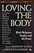 Loving the Body: Black Religious Studies and the Erotic (Black Religion/Womanist Thought/Social Justice)