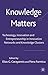 Knowledge Matters: Technology, Innovation and Entrepreneurship in Innovation Networks and Knowledge Clusters