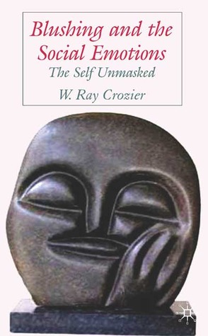 Blushing and the Social Emotions: The Self Unmasked