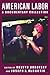 American Labor: A Documenta...