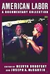 American Labor: A Documentary Collection