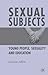 Sexual Subjects: Young People, Sexuality and Education