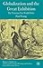 Globalization and the Great Exhibition: The Victorian New World Order (Palgrave Studies in Nineteenth-Century Writing and Culture)
