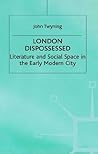 London Dispossessed: Literature and Social Space in the Early Modern City (Language, Discourse, Society)