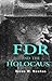 FDR and the Holocaust (The World of the Roosevelts)