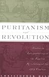 Puritanism and Revolution: Studies in Interpretation of the English Revolution of the 17th Century Puritanism and Revolution: Studies in Interpretation of the English Revolution of the 17th Century