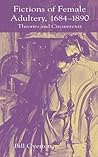 Fictions of Female Adultery 1684-1890: Theories and Circumtexts
