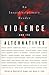 Violence and its Alternativ...