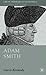 Adam Smith: A Moral Philosopher and His Political Economy (Great Thinkers in Economics)