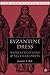 Byzantine Dress: Representations of Secular Dress (The New Middle Ages)