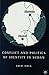 Conflict and Politics of Identity in Sudan by Amir Idris