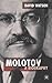 Molotov: A Biography (Studies in Russian and East European History and Society)