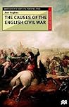 The Causes of the English Civil War (British History in Perspective (Hardcover St. Martins))