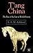 T'ang China: The Rise of th...