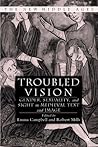 Troubled Vision: Gender, Sexuality and Sight in Medieval Text and Image (The New Middle Ages)