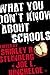What You Don't Know About Schools