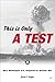 This is only a Test: How Wa...