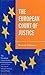 The European Court of Justice: The Politics of Judicial Integration (European Union Series)
