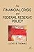 The Financial Crisis and Federal Reserve Policy by Lloyd B. Thomas