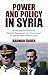 Power and Policy in Syria by Radwan Ziadeh