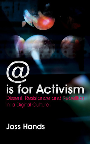 @ is for Activism: Dissent, Resistance and Rebellion in a Digital Culture (Paperback)