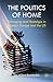 The Politics of Home: Belon...