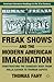 Freak Shows and the Modern American Imagination: Constructing the Damaged Body from Willa Cather to Truman Capote (American Literature Readings in the 21st Century)