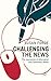 Challenging the News by Susan Forde