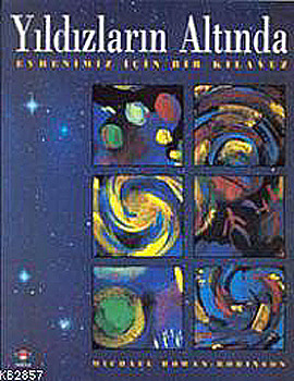 Yıldızların Altında: Evrenimiz İçin Bir Kılavuz (Paperback)