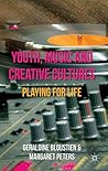 Youth, Music and Creative Cultures: Playing for Life
