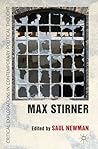 Max Stirner (Critical Explorations in Contemporary Political Thought) Max Stirner (Critical Explorations in Contemporary Political Thought)
