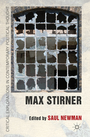 Max Stirner (Critical Explorations in Contemporary Political Thought)
