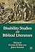Disability Studies and Biblical Literature by Candida R. Moss
