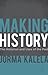 Making History: The Historian and Uses of the Past