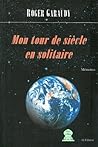 Mon tour de siècle en solitaire Mon tour de siècle en solitaire