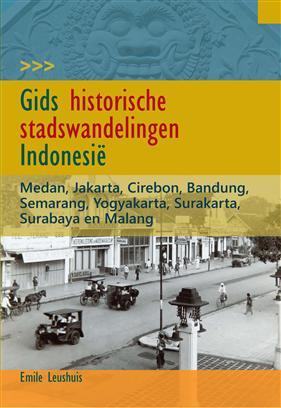 Gids historische stadswandelingen Indonesie: Medan, Jakarta, Cirebon, Bandung, Semarang, Yogyakarta, Surakarta, Surabaya en Malang