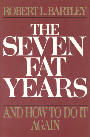 The Seven Fat Years: And How to Do It Again (Hardcover)