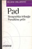 Pad; Beogradska trilogija; Porodične priče