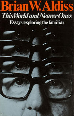 This World and Nearer Ones: Essays Exploring the Familiar (Hardcover)