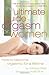 Ultimate Guide to Orgasm for Women: How to Become Orgasmic for a Lifetime