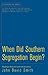 When Did Southern Segregation Begin? by John David Smith