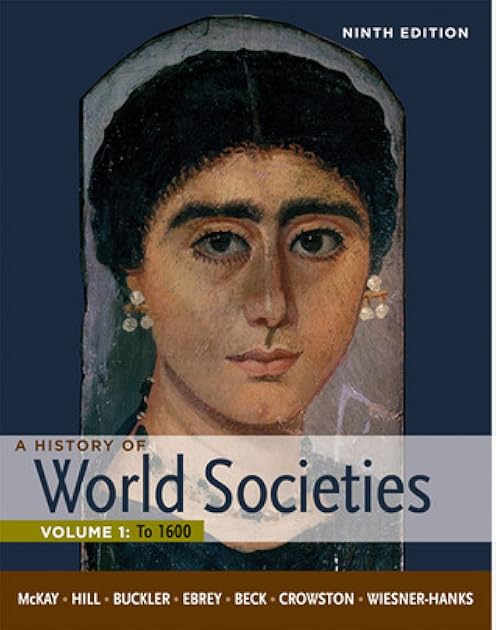 A History of World Societies, Volume 1: To 1600
