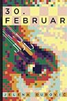 30. februar by Jelena Đurović