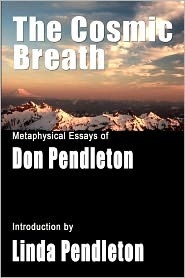 The Cosmic Breath: Metaphysical Essays of Don Pendleton